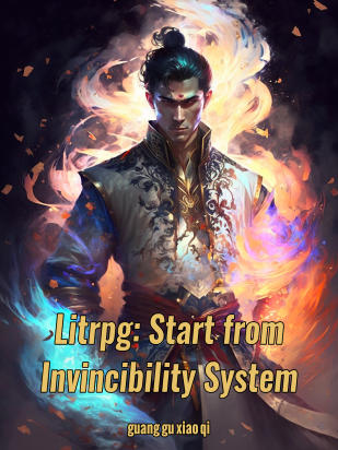 Litrpg: Start from Invincibility System